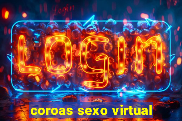 coroas sexo virtual